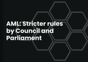 Stricter rules by Council and Parliament regarding Anti-Money Laundering (AML)