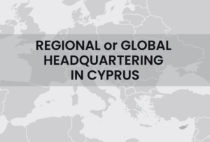 Regional or Global Headquartering in Cyprus